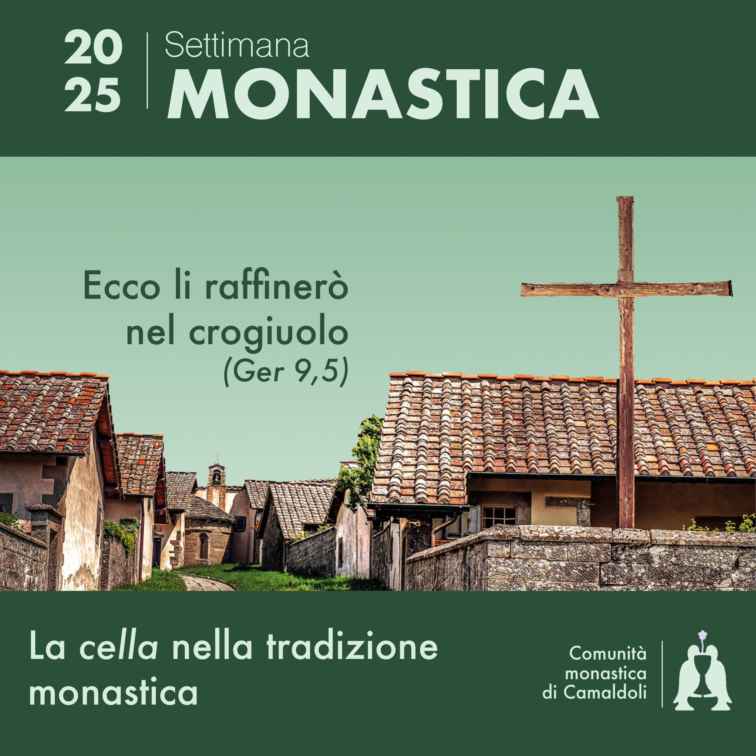 SETTIMANA MONASTICA - “ECCO LI RAFFINERÒ AL CROGIUOLO” (GER 9,5)
