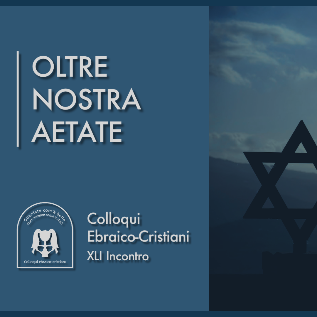 OLTRE NOSTRA AETATE PROSPETTIVE PER IL FUTURO